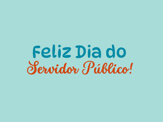 Feliz Dia do Servidor Público!
